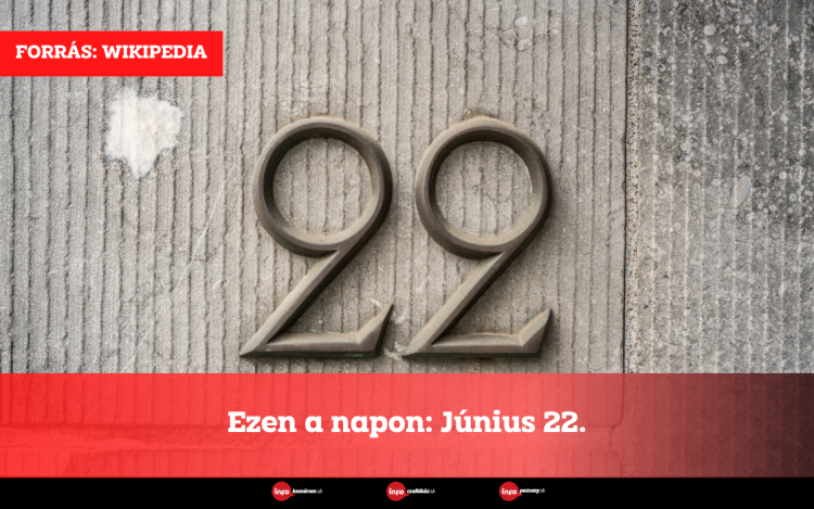 Ezen a napon: Június 22.