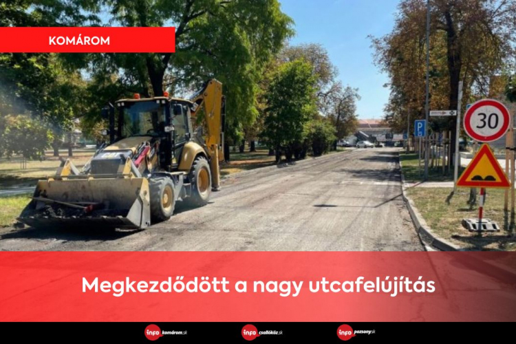 Komárom • Megkezdődött a nagy utcafelújítás