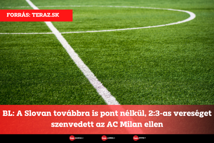 BL: A Slovan továbbra is pont nélkül, 2:3-as vereséget szenvedett az AC Milan ellen