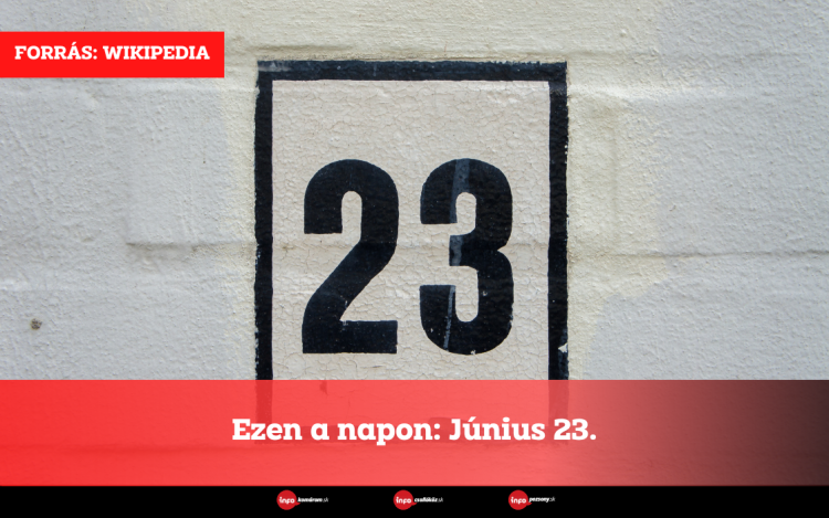 Ezen a napon: Június 23.