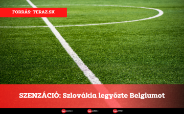 SZENZÁCIÓ: Szlovákia legyőzte Belgiumot