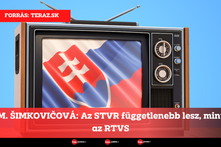 M. ŠIMKOVIČOVÁ: Az STVR függetlenebb lesz, mint az RTVS