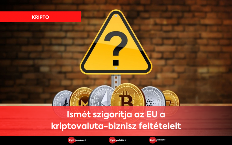 Ismét szigorítja az EU a kriptovaluta-biznisz feltételeit