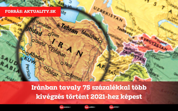 Iránban tavaly 75 százalékkal több kivégzés történt 2021-hez képest