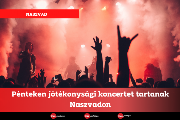 Pénteken jótékonysági koncertet tartanak Naszvadon