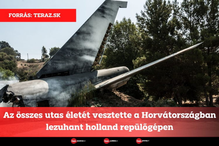 Az összes utas életét vesztette a Horvátországban lezuhant holland repülőgépen