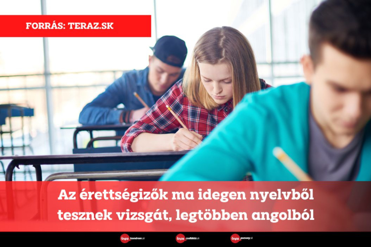 Az érettségizők ma idegen nyelvből tesznek vizsgát, legtöbben angolból