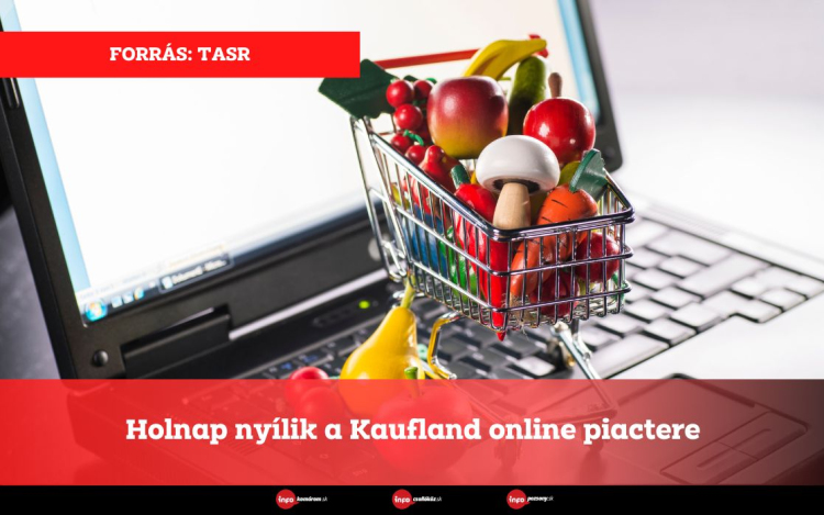 Holnap nyílik a Kaufland online piactere