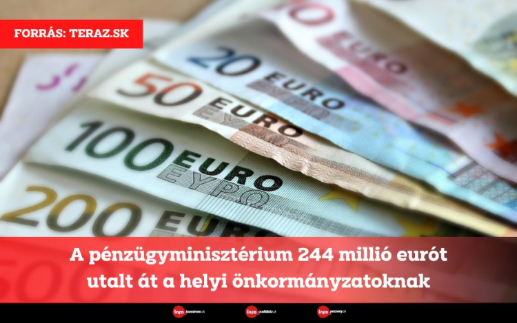 A pénzügyminisztérium 244 millió eurót utalt át a helyi önkormányzatoknak