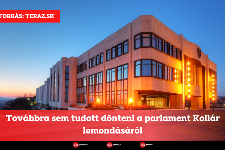 Továbbra sem tudott dönteni a parlament Kollár lemondásáról