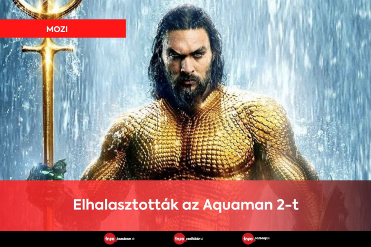 Elhalasztották az Aquaman 2-t