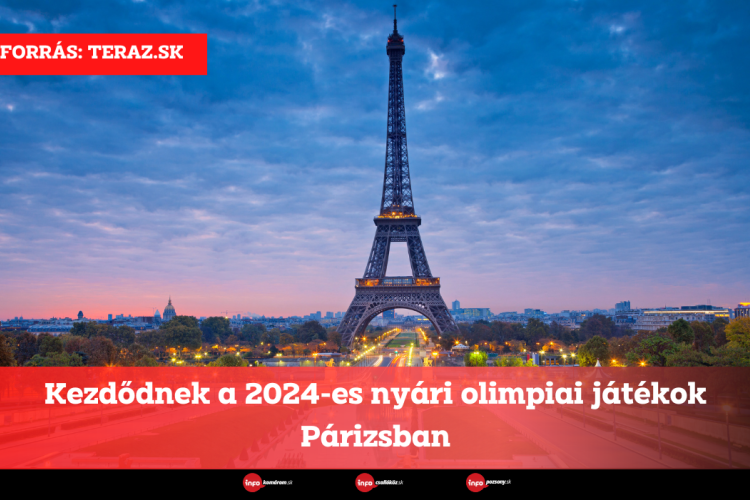 Kezdődnek a 2024-es nyári olimpiai játékok Párizsban