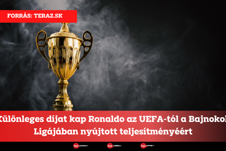 Különleges díjat kap Ronaldo az UEFA-tól a Bajnokok Ligájában nyújtott teljesítményéért