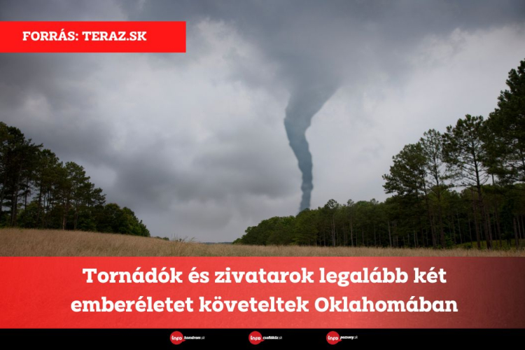 Tornádók és zivatarok legalább két emberéletet követeltek Oklahomában