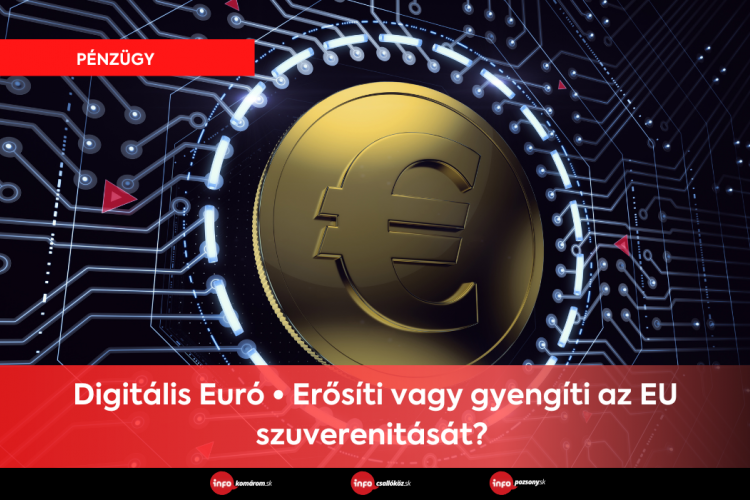 Digitális Euró • Erősíti vagy gyengíti az EU szuverenitását? 