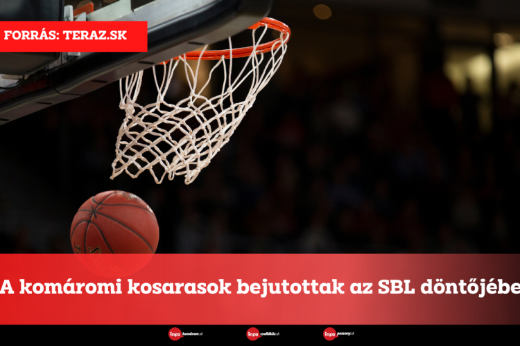 A komáromi kosarasok bejutottak az SBL döntőjébe