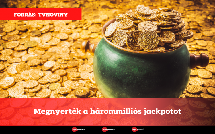 Megnyerték a hárommilliós jackpotot