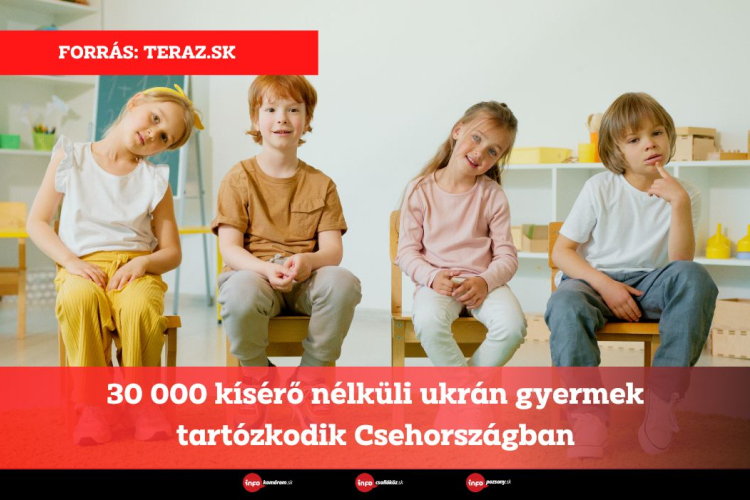 30 000 kísérő nélküli ukrán gyermek tartózkodik Csehországban