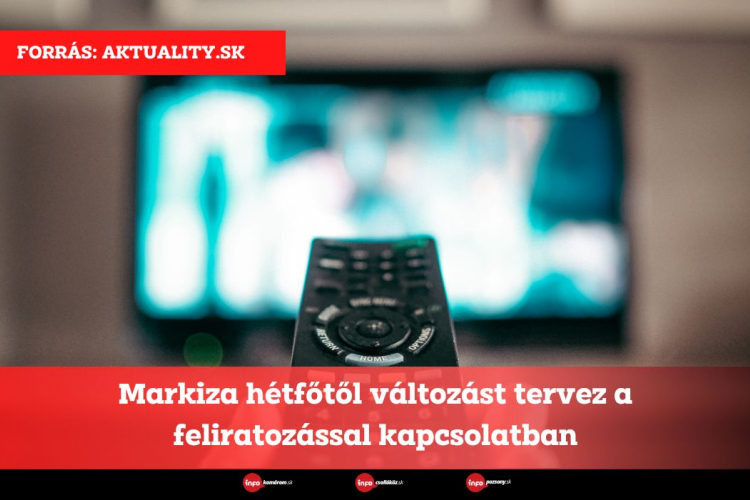 Markiza hétfőtől változást tervez a feliratozással kapcsolatban