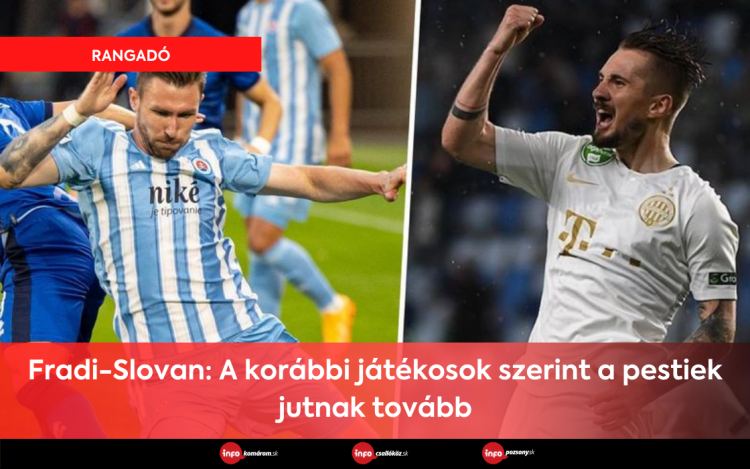 Fradi-Slovan: A korábbi játékosok szerint a pestiek jutnak tovább