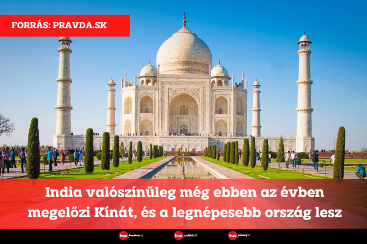 India valószínűleg még ebben az évben megelőzi Kínát, és a legnépesebb ország lesz