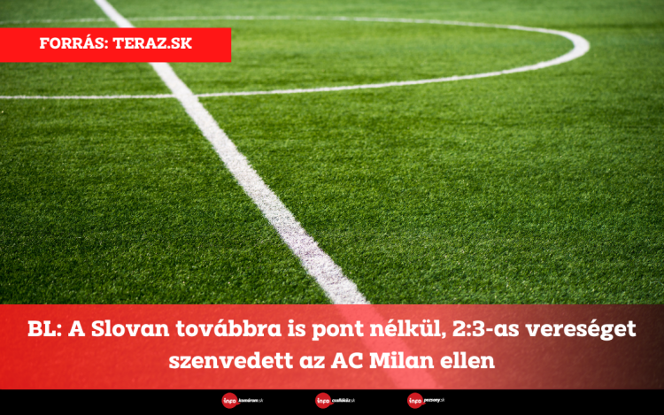 BL: A Slovan továbbra is pont nélkül, 2:3-as vereséget szenvedett az AC Milan ellen