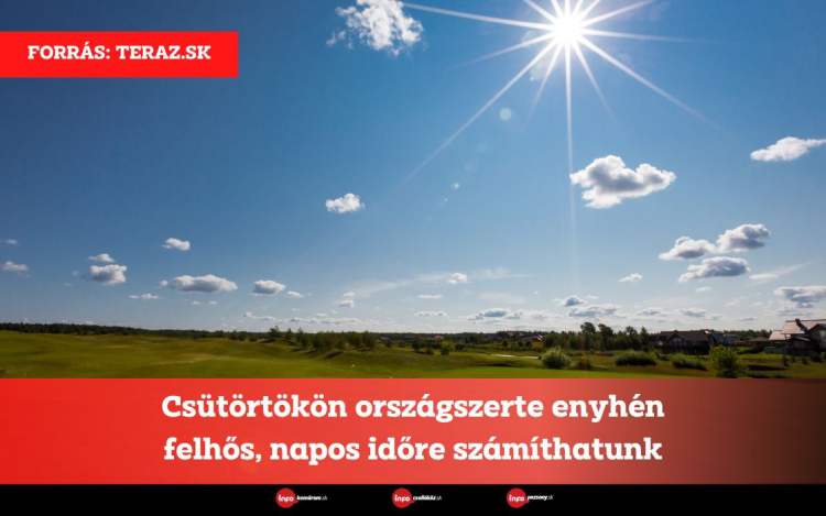 Csütörtökön országszerte enyhén felhős, napos időre számíthatunk